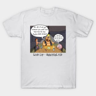 Good Cop, Annoying Kid T-Shirt